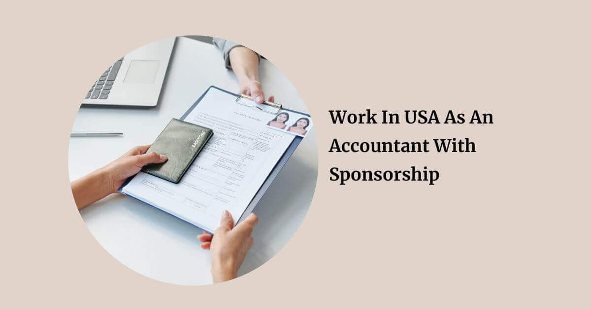 Work In USA As An Accountant With Sponsorship
