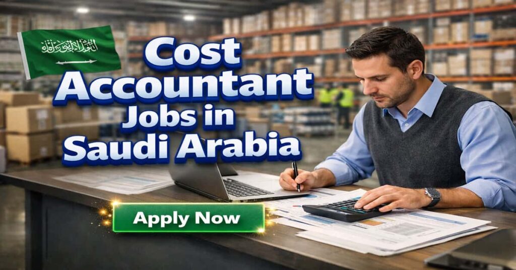 Cost Accountant Jobs in Saudi Arabia