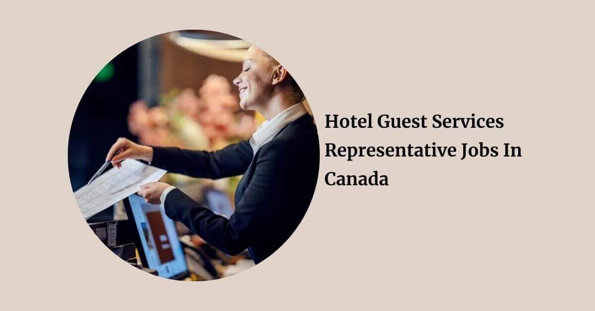 Hotel Guest Services Representative Jobs In Canada