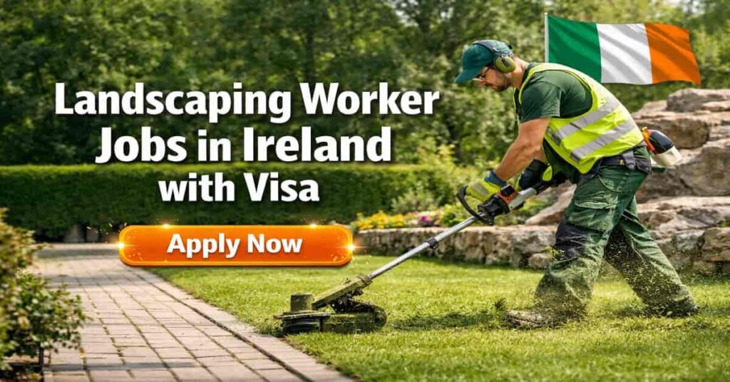 Landscaping Worker Jobs in Ireland with Visa