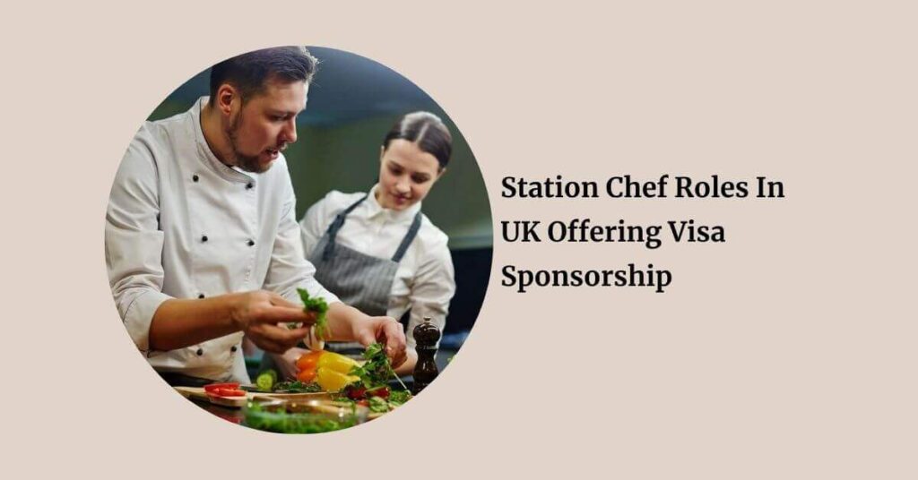 Station Chef Roles In UK Offering Visa Sponsorship