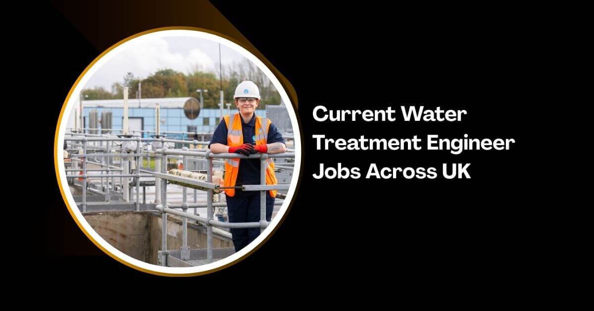 Current Water Treatment Engineer Jobs Across UK
