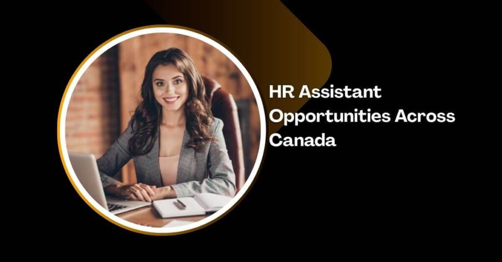 HR Assistant Opportunities Across Canada