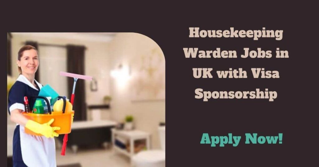 Housekeeping Warden Jobs in UK with Visa Sponsorship