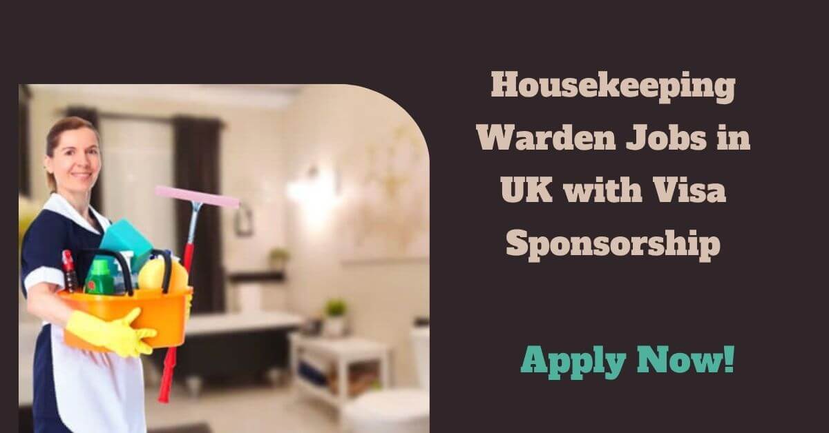 Housekeeping Warden Jobs in UK with Visa Sponsorship