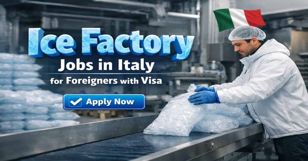 Ice Factory Jobs in Italy for Foreigners with Visa
