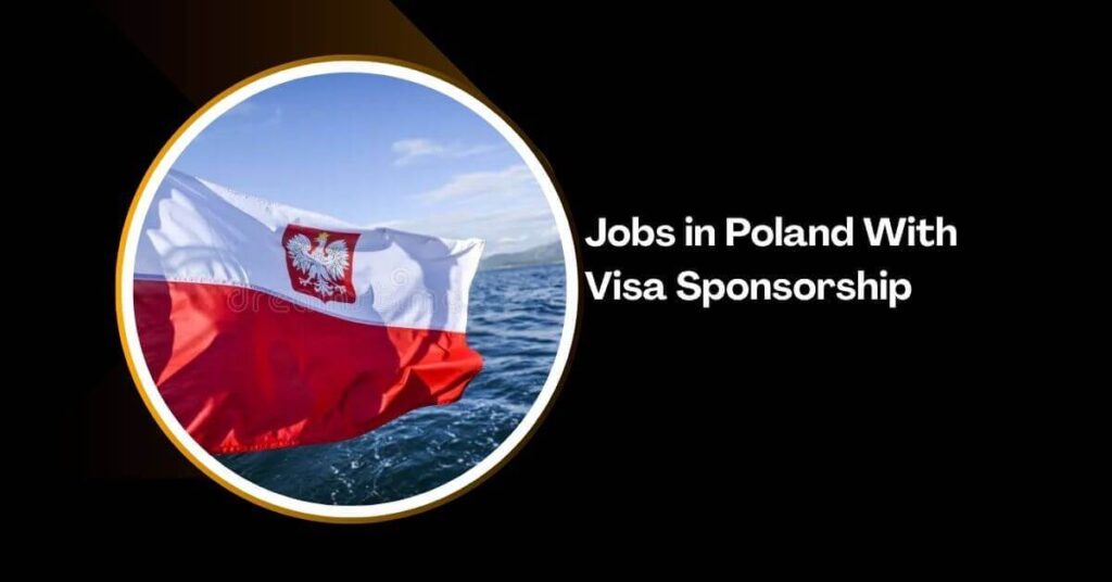 Jobs in Poland With Visa Sponsorship