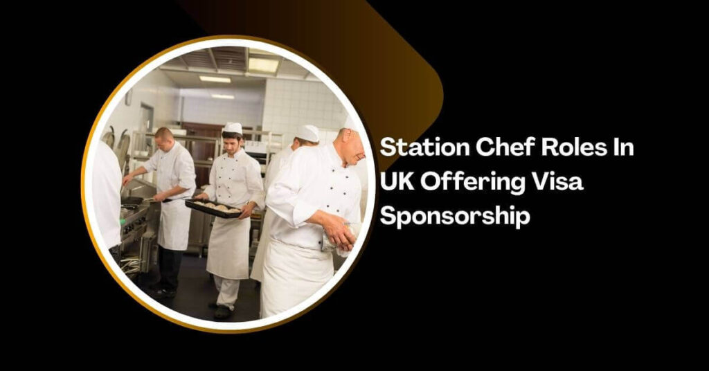 Station Chef Roles In UK Offering Visa Sponsorship
