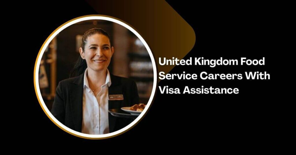 United Kingdom Food Service Careers With Visa Assistance
