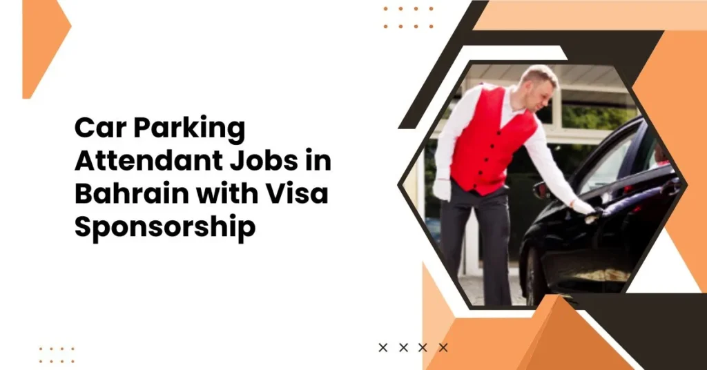 Car Parking Attendant Jobs in Bahrain