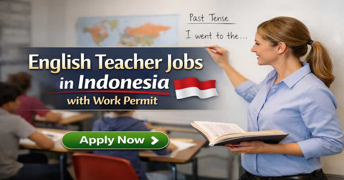 English Teacher Jobs in Indonesia with Work Permit