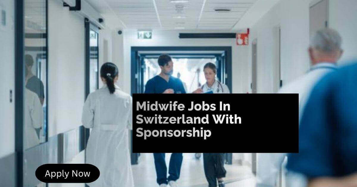 Midwife Jobs In Switzerland With Sponsorship