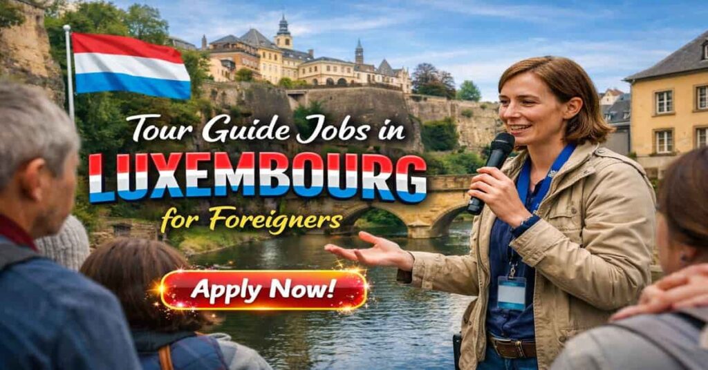 Tour Guide Jobs in Luxembourg for Foreigners