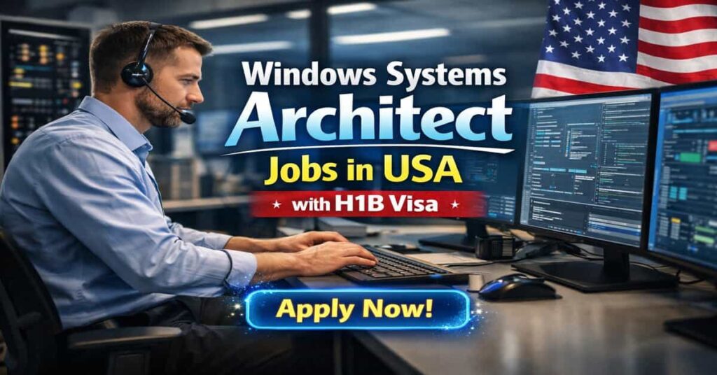 Windows Systems Architect Jobs in USA with H1B Visa