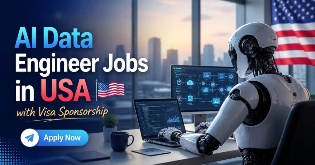 AI Data Engineer Jobs in USA with Visa Sponsorship