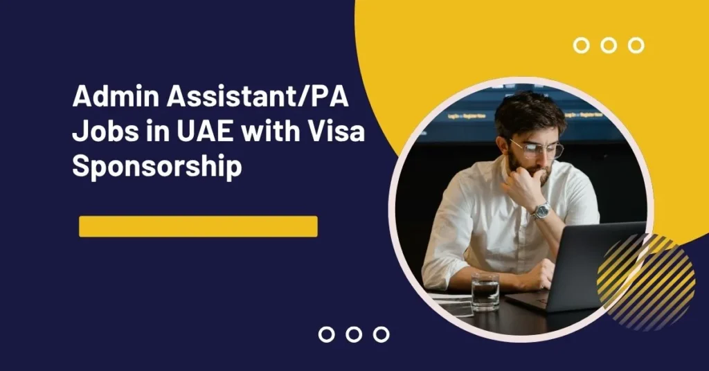 Admin Assistant/PA Jobs in UAE with Visa Sponsorship
