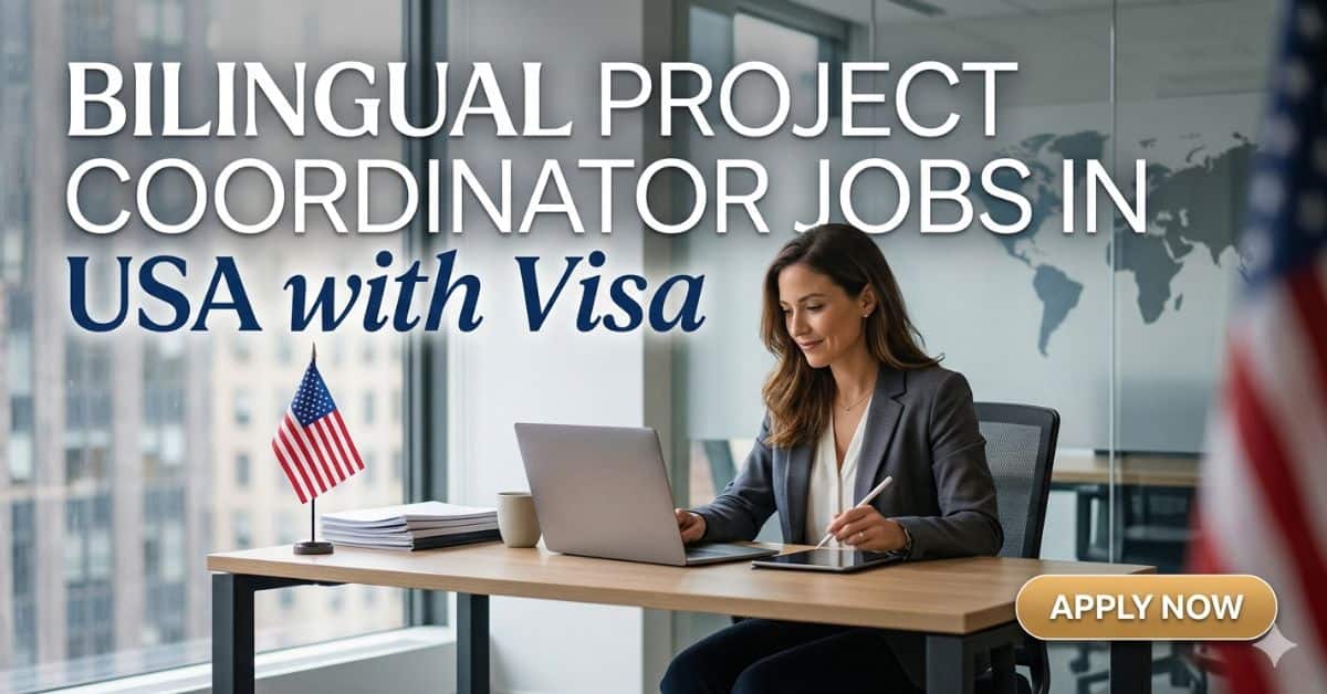 Bilingual Project Coordinator Jobs in USA with Visa