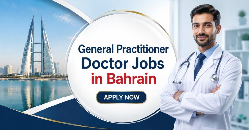 General Practitioner Doctor Jobs in Bahrain