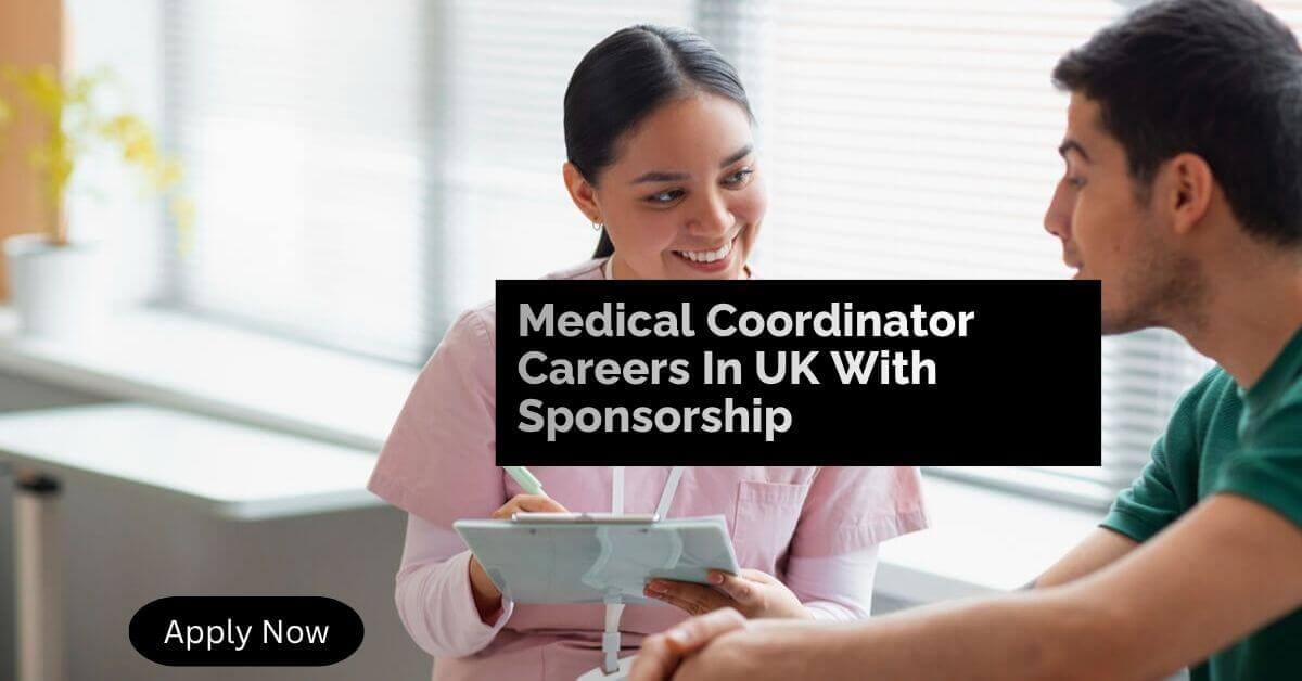 Medical Coordinator Careers In UK With Sponsorship