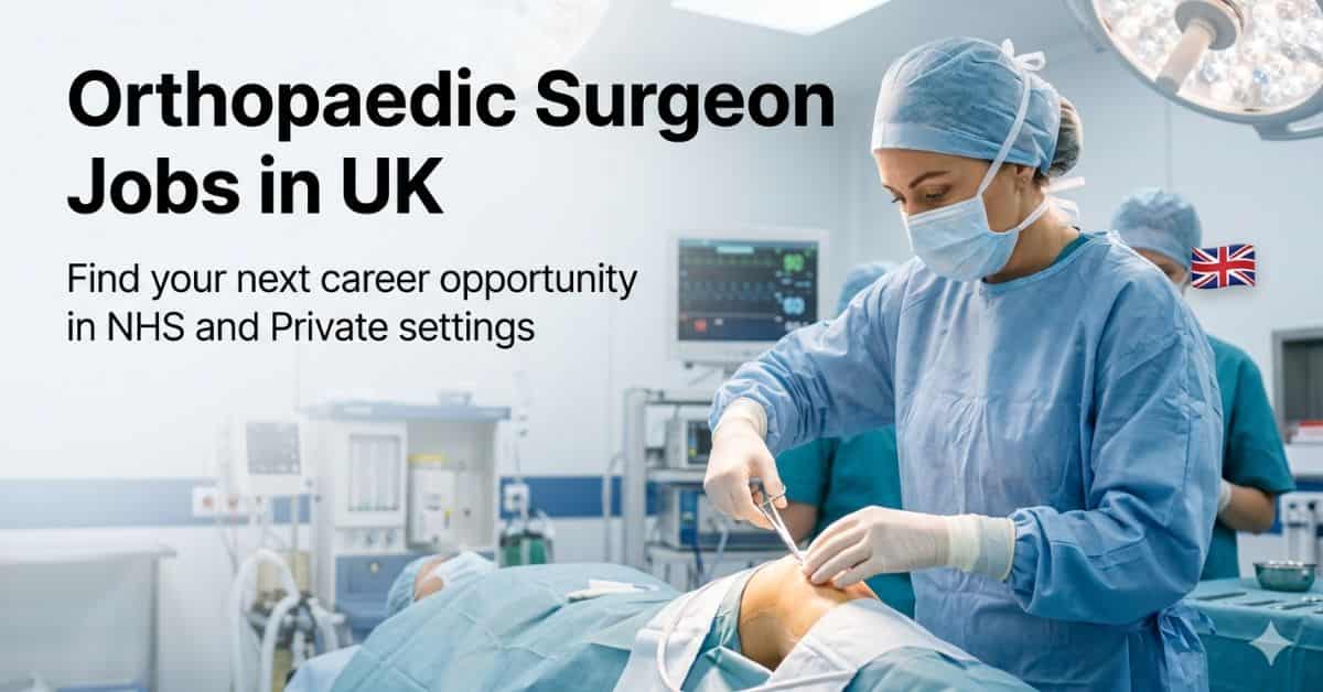 Orthopaedic Surgeon Jobs in UK