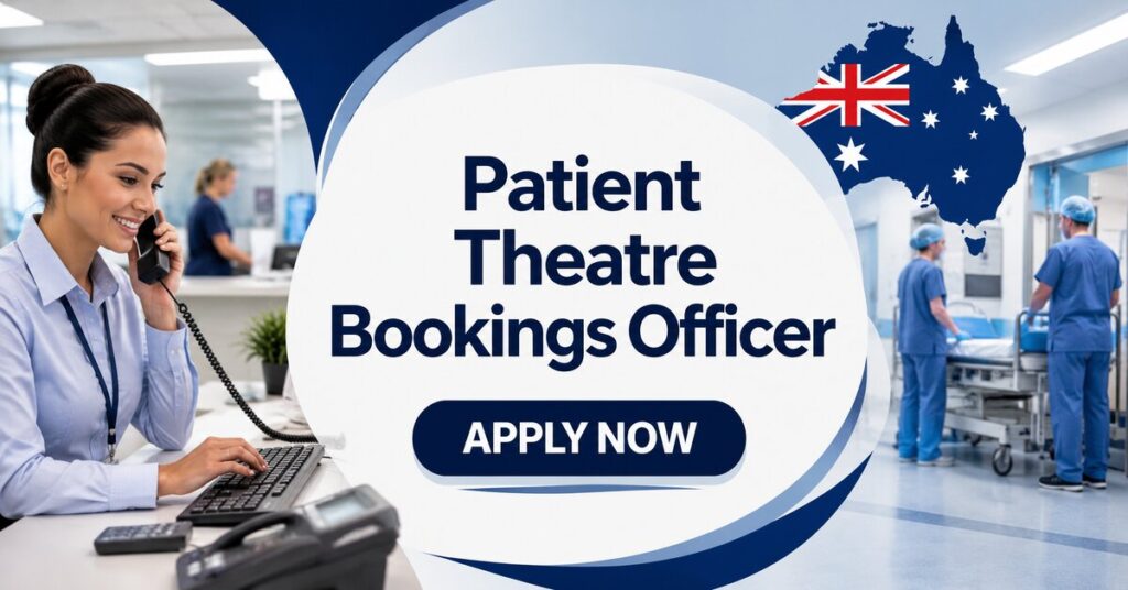 Patient Theatre Bookings Officer Jobs in Australia