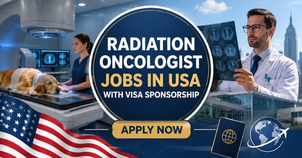 Radiation Oncologist Jobs in USA with Visa Sponsorship