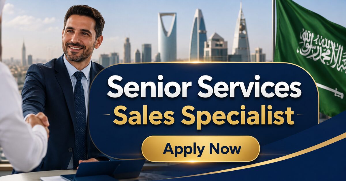Senior Services Sales Specialist Jobs in Saudi Arabia