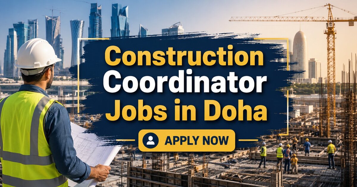 Construction Coordinator Jobs in Doha
