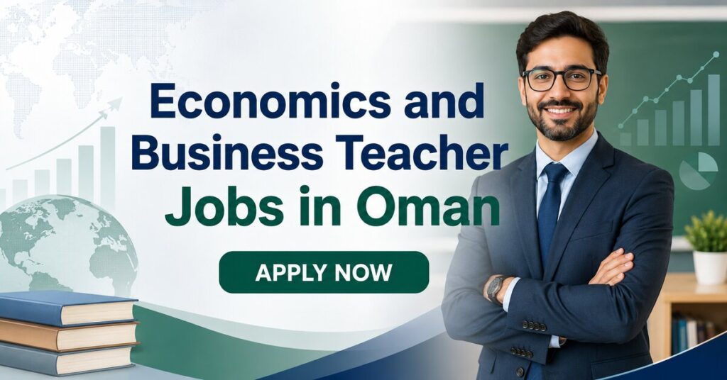 Economics and Business Teacher Jobs in Oman