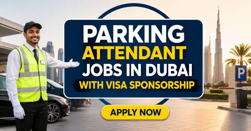 Parking attendant Jobs in Dubai with Visa Sponsorship