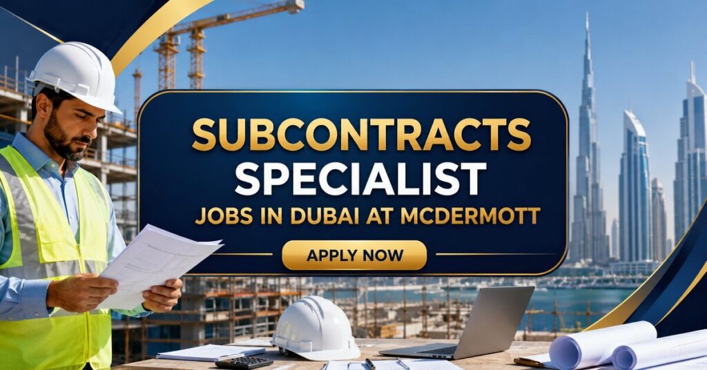 Subcontracts Specialist Jobs in Dubai at McDermott