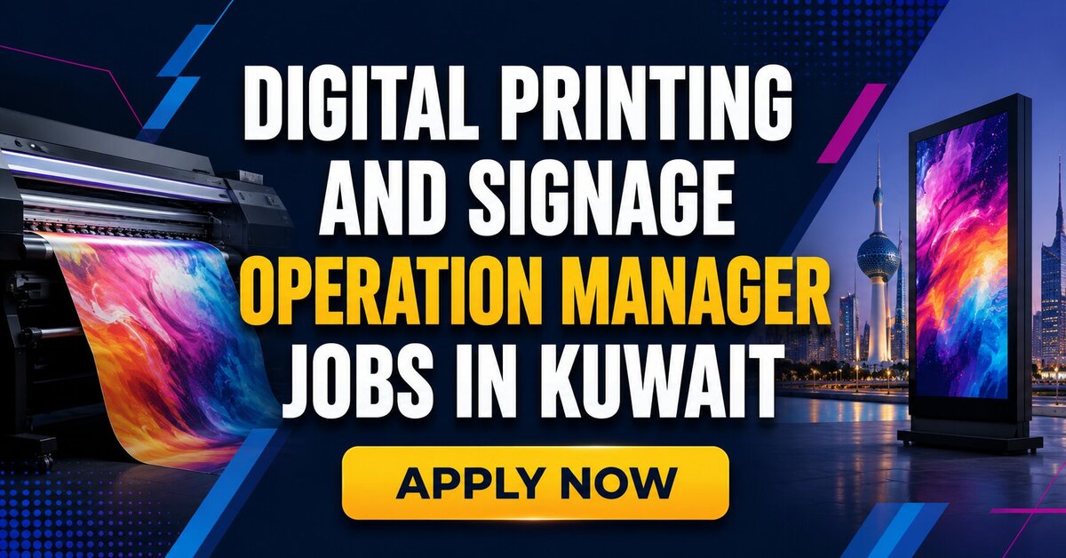 Digital Printing and Signage Operation Manager Jobs in Kuwait