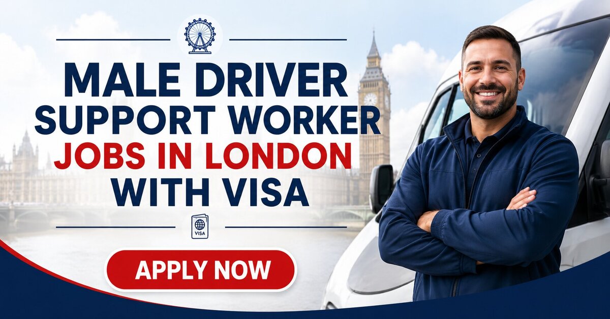 Male Driver Support Worker Jobs in London with Visa
