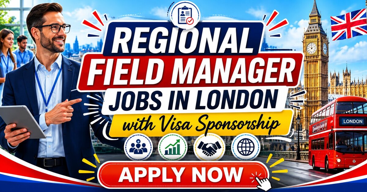 Regional Field Manager Jobs in London with Visa Sponsorship