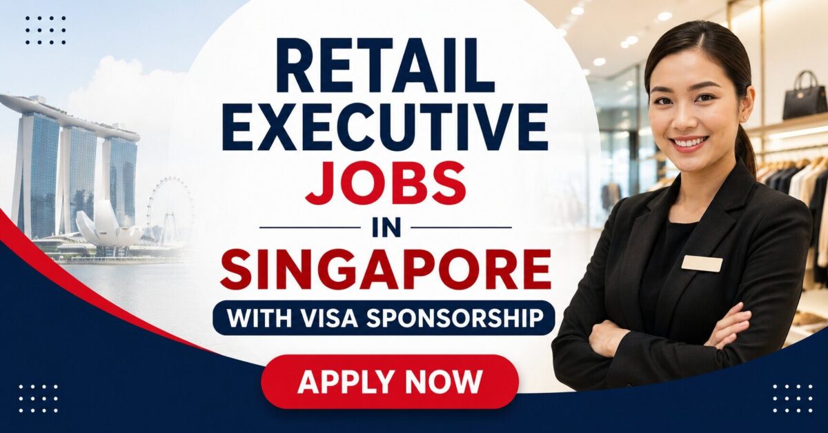 Retail Executive Jobs in Singapore with Visa Sponsorship