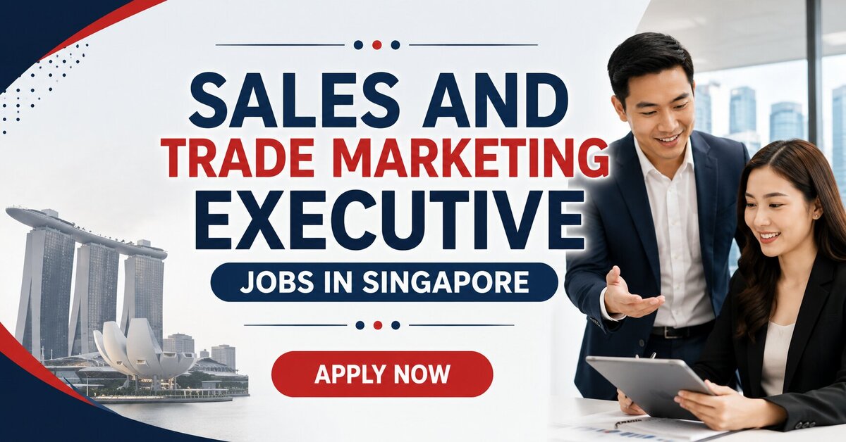 Sales and Trade Marketing Executive Jobs in Singapore