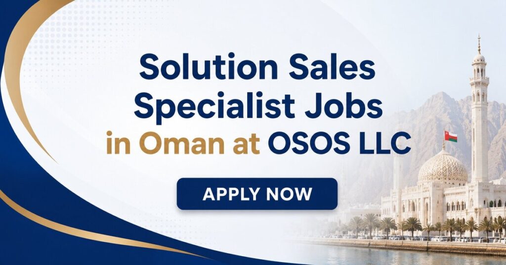 Solution Sales Specialist Jobs in Oman at OSOS LLC