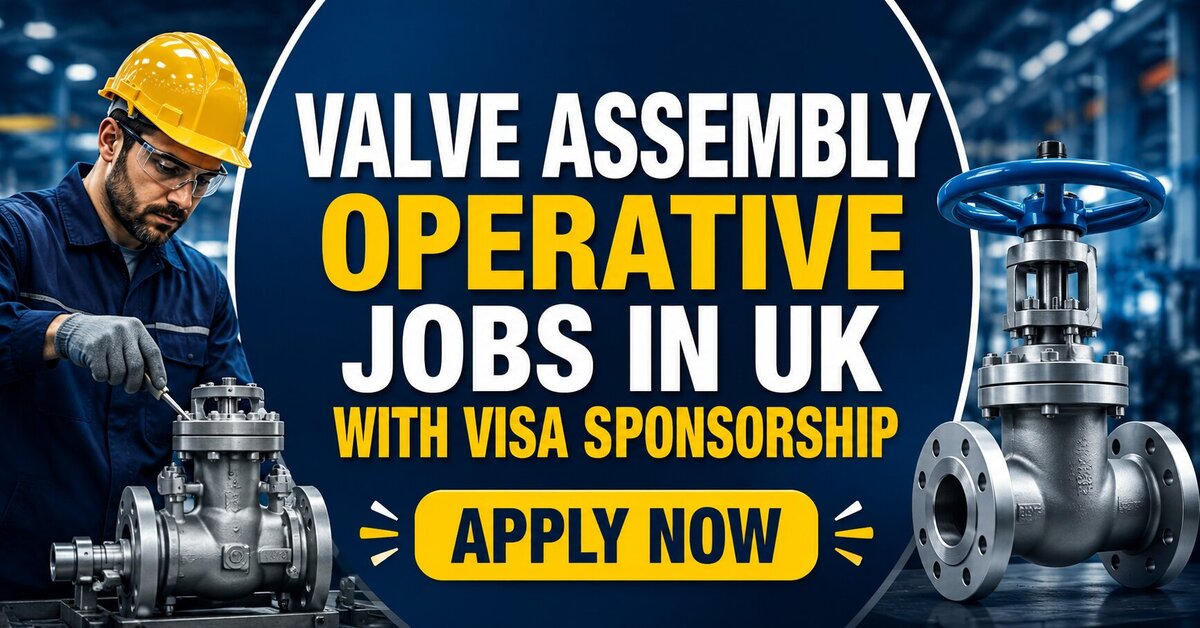 Valve Assembly Operative Jobs in UK with Visa Sponsorship