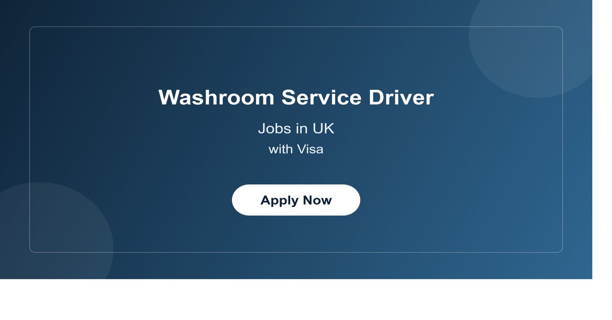Washroom Service Driver Jobs in UK with Visa